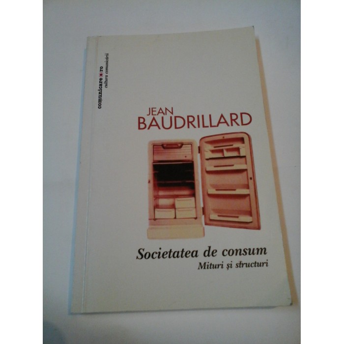 SOCIETATEA DE CONSUM - Jean BAUDRILLARD